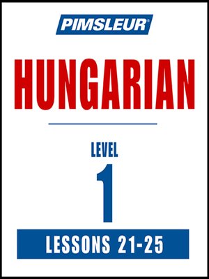 cover image of Pimsleur Hungarian Level 1 Lessons 21-25